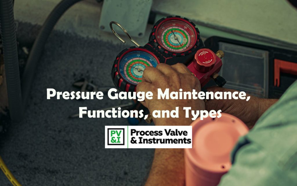 Pressure Gauge Maintenance, Functions, and Types